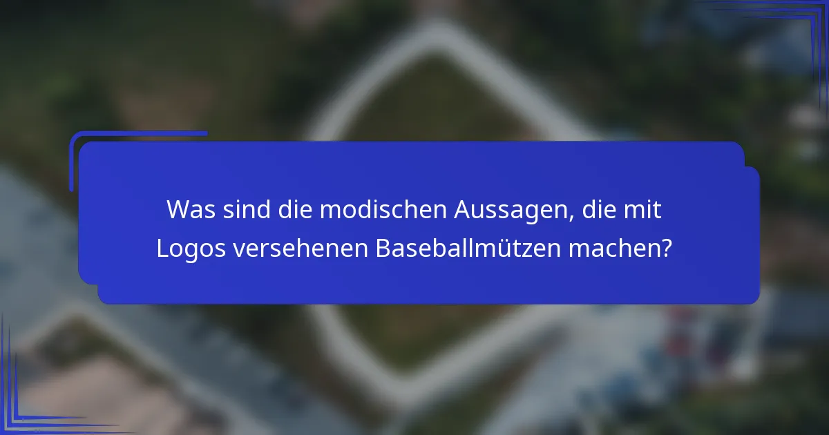 Was sind die modischen Aussagen, die mit Logos versehenen Baseballmützen machen?
